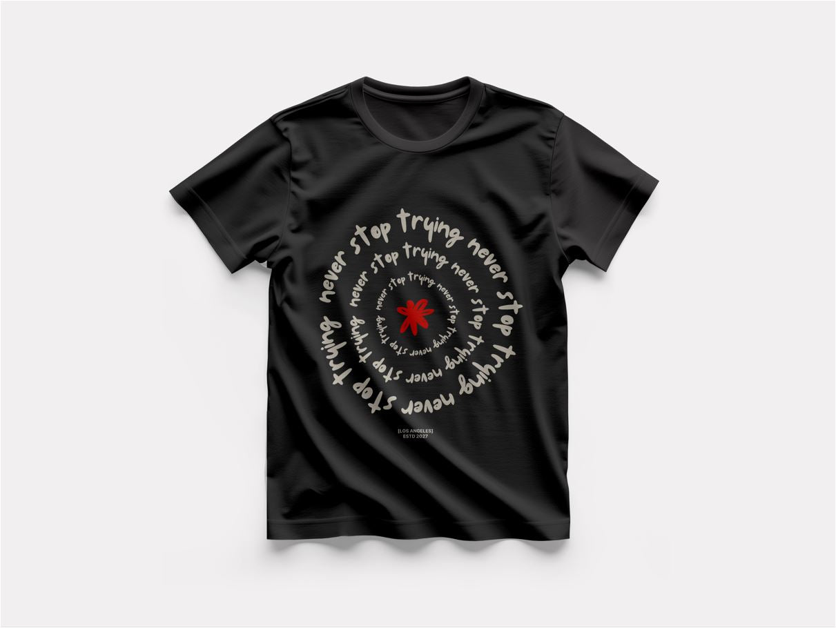 Never Stop Trying - Round Neck T-Shirt